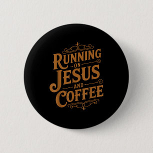 Running On Jesus And Coffee Funny Faith And Caffei 6 Cm Round Badge