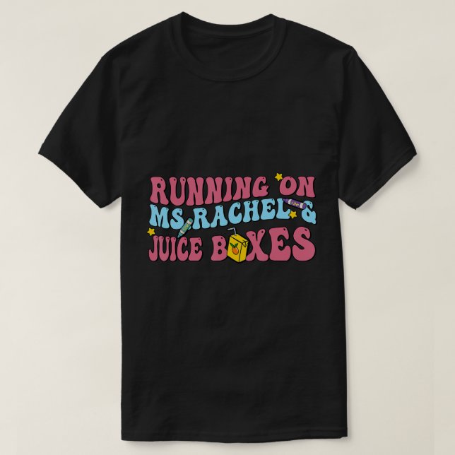 Running on Ms Rachel and juice boxes T-Shirt (Design Front)