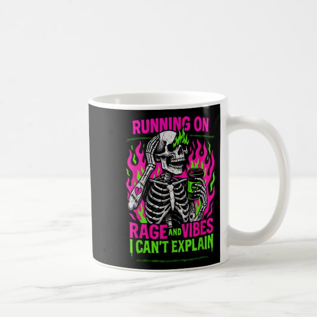 Running On Rage And Vibes I Can't Explain  Coffee Mug (Right)