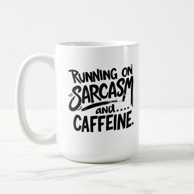 Running on Sarcasm and Caffeine Coffee Mug (Left)