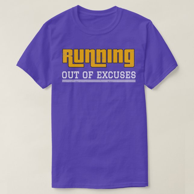 RUNNING OUT OF EXCUSES T-Shirt (Design Front)