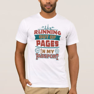 Running Out of Pages in my Passport Tourist T-Shirt
