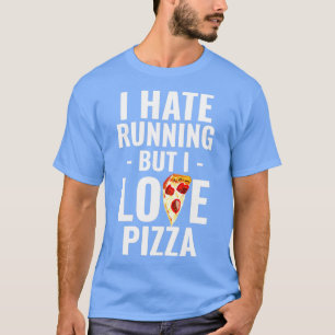 Running runner pizza funny saying gift sports T-Shirt