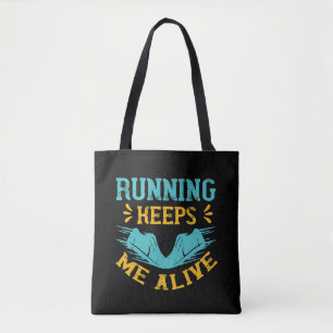 Running - Running keeps me alive Tote Bag