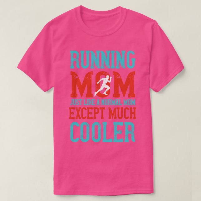 Running Running Mum cooler than normal T-Shirt (Design Front)