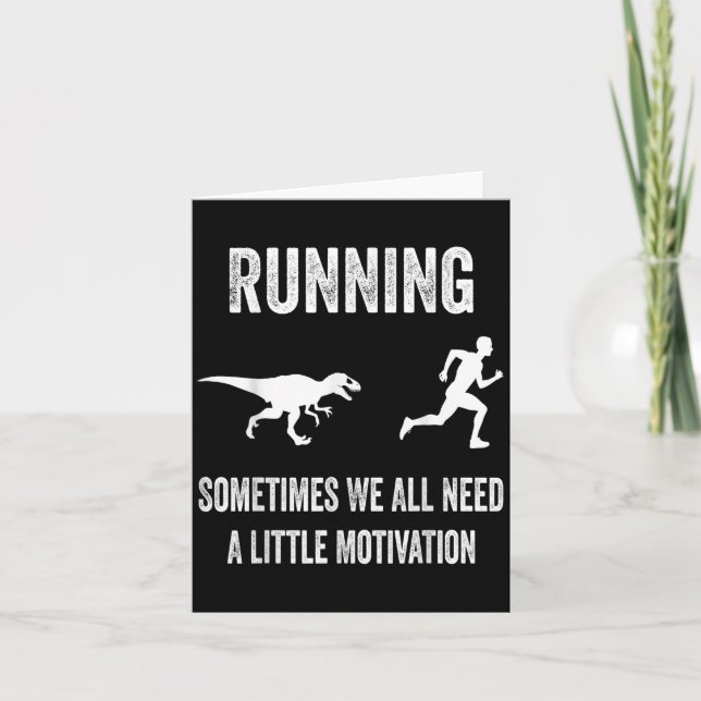 Running Sometimes We All Need A Little Motivation  Card (Front)