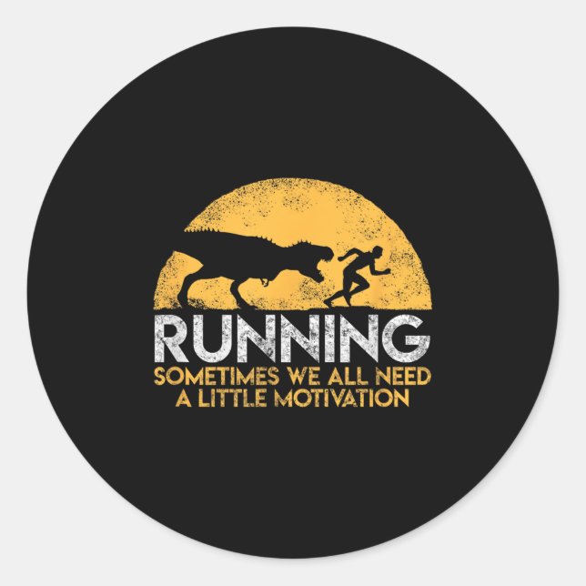 Running Sometimes We All Need A Little Motivation  Classic Round Sticker (Front)