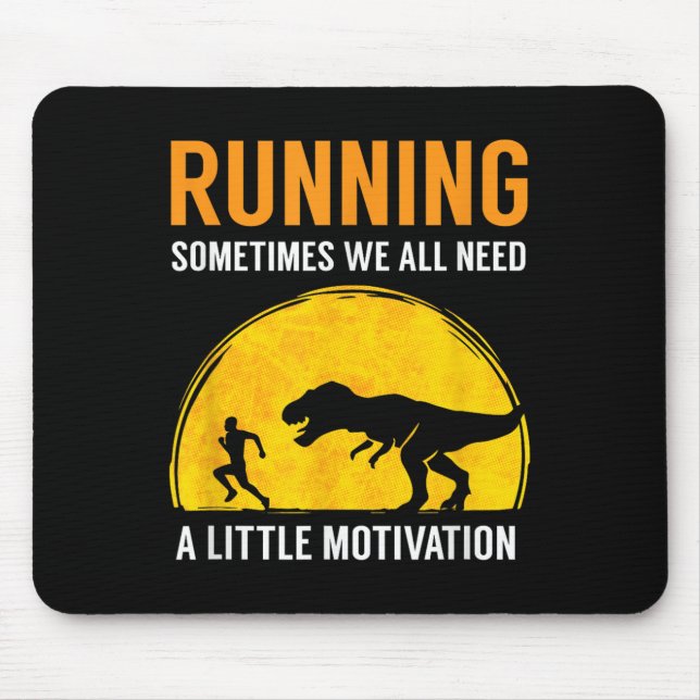 Running Sometimes We All Need A Little Motivation  Mouse Mat (Front)
