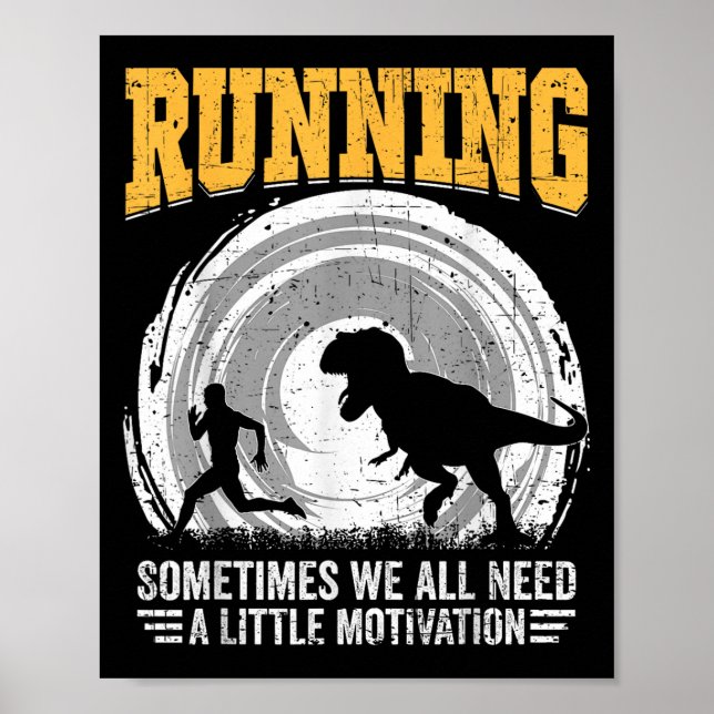 Running Sometimes We All Need A Little Motivation  Poster (Front)