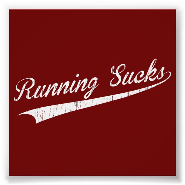 Running Sucks Photo Print (Front)