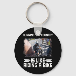 Running The Country Is Like Riding A Bike - Biden  Key Ring