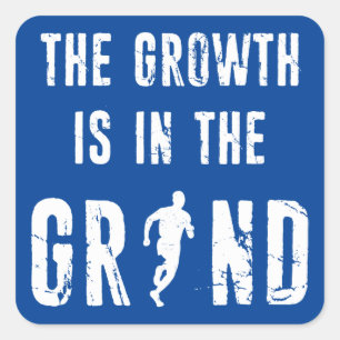 Running, The Growth Is In The Grind Square Sticker