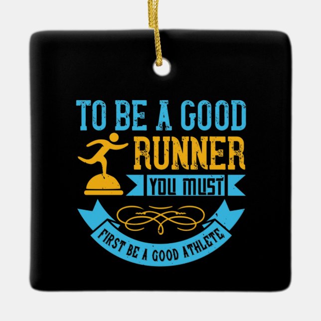 Running - To be a good runner Ceramic Ornament (Front)