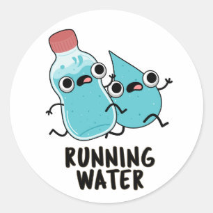 Running Water Funny Water Pun  Classic Round Sticker