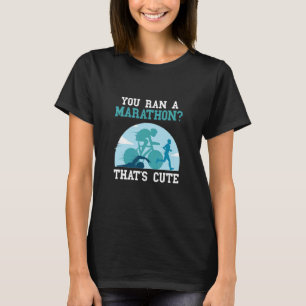 Running You Run Marathon Runner Swim Cycle Run Tri T-Shirt