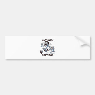  runs away from Nick Bumper Sticker