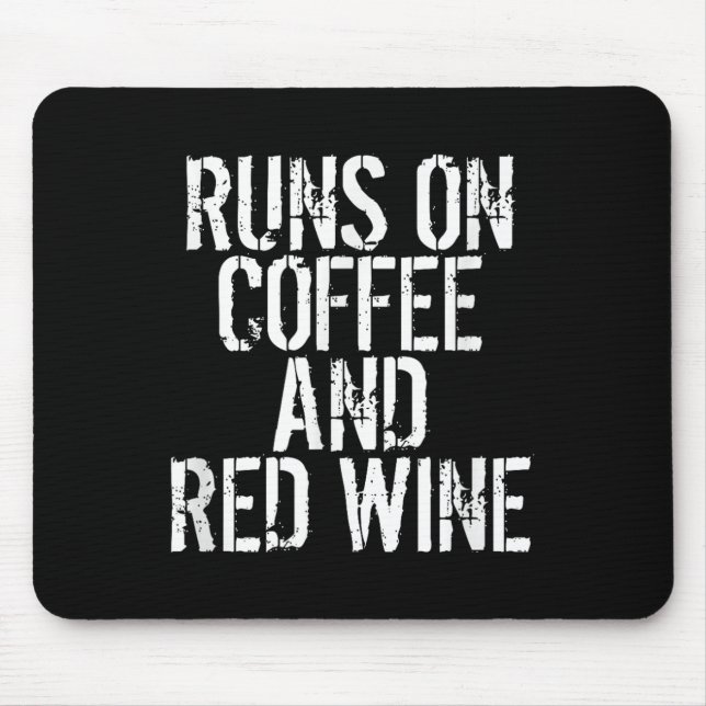 Runs On Coffee And Red Wine  Mouse Mat (Front)