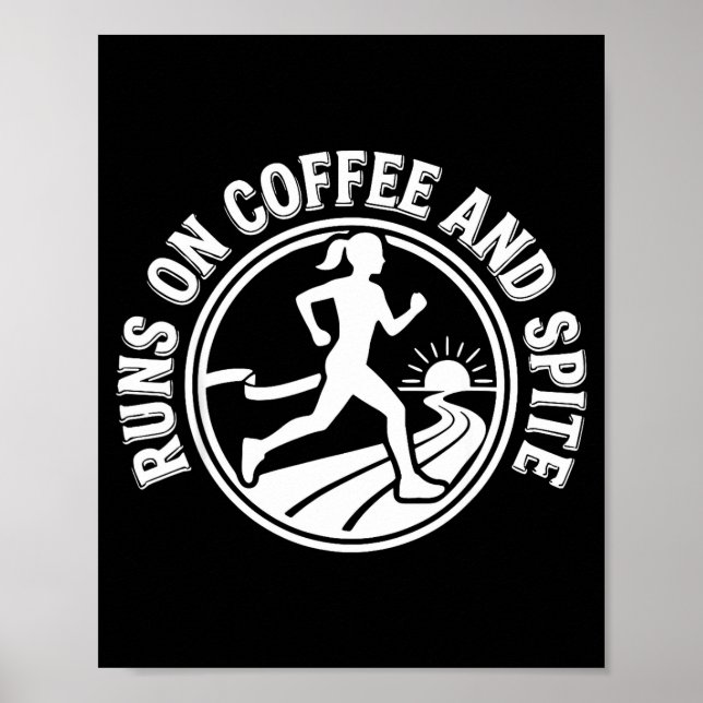 Runs on coffee and spite  poster (Front)