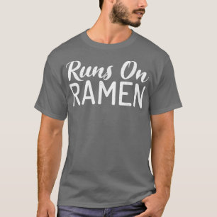 Runs on Ramen Lover T-Shirt