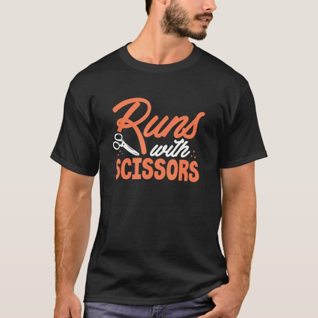 Runs With Scissors  Hairdresser And Hairstylist T-Shirt (Front)