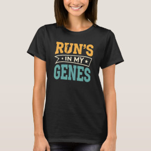 Runu2019s In My Genes   Marathon Runner Running Mo T-Shirt