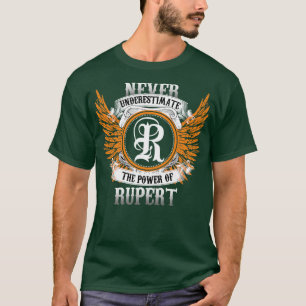 Rupert Name Shirt Never Underestimate The Power Of