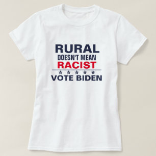 Rural Pro-Biden Harris Anti-Racism Vote Blue T-Shirt