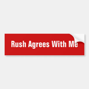 Rush Agrees With Me Bumper Sticker