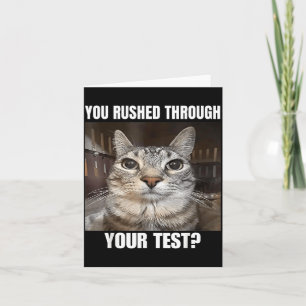 Rushed Through Test Cat Funny Test Day Teacher Card
