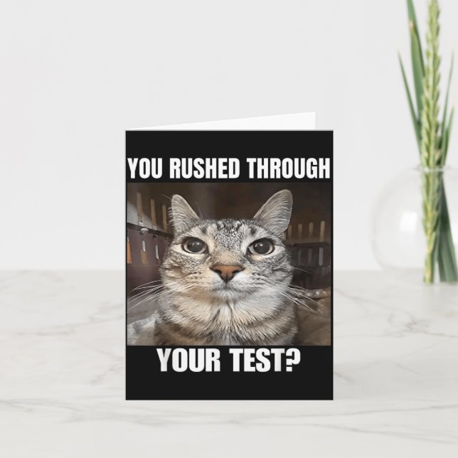 Rushed Through Test Cat Funny Test Day Teacher Card (Front)