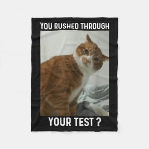 Rushed Through Test Funny Test Day Teacher Cat Fleece Blanket