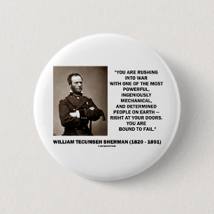 Rushing Into War Are Bound To Fail Sherman Quote 6 Cm Round Badge