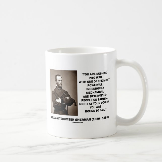 Rushing Into War Are Bound To Fail Sherman Quote Coffee Mug (Right)