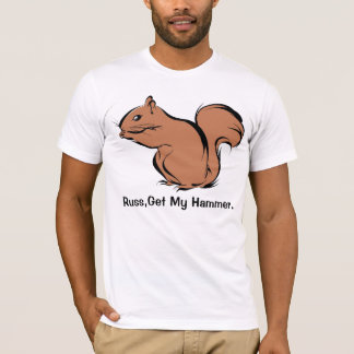 Russ get my hammer T-Shirt