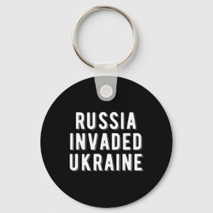 Russia Invaded Ukraine  Key Ring