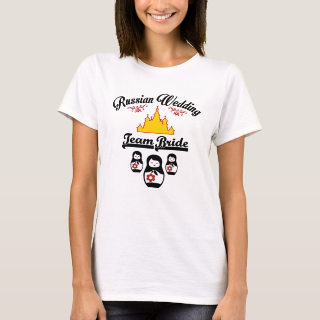 Russian Wedding, Team Bride. T-Shirt (Front)