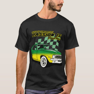 Rust Is Temporary. Passion Is Forever. Antique Car T-Shirt