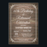 Rustic 60th Birthday and Retirement Party Invitation<br><div class="desc">Rustic 60th Birthday and Retirement Party Invitation Card with Rustic Wood Background. Vintage Retro Country. For further customisation,  please click the "Customise it" button and use our design tool to modify this template.</div>