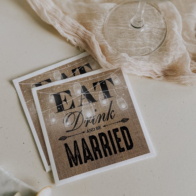 Rustic Burlap Eat Drink and be Married Wedding Napkin (Creator Uploaded)