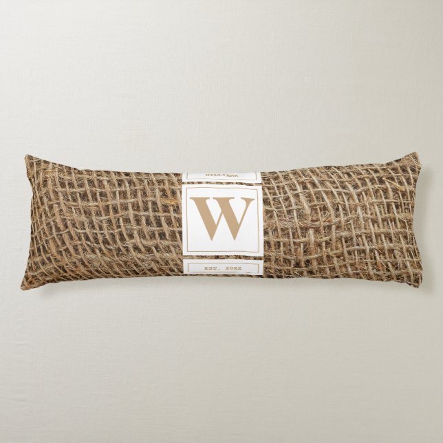 Rustic Burlap Monogram Initial  Body Cushion (Front)