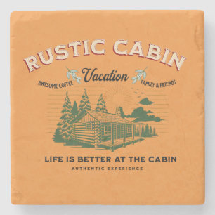 Rustic Cabin Life is Better at The Cabin Stone Coaster