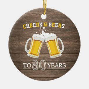 Rustic Cheers and Beers to 80 Years Ceramic Tree Decoration