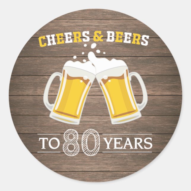 Rustic Cheers and Beers to 80 Years Classic Round Sticker (Front)
