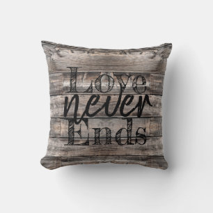 rustic chic LOVE NEVER ENDS Throw Pillow