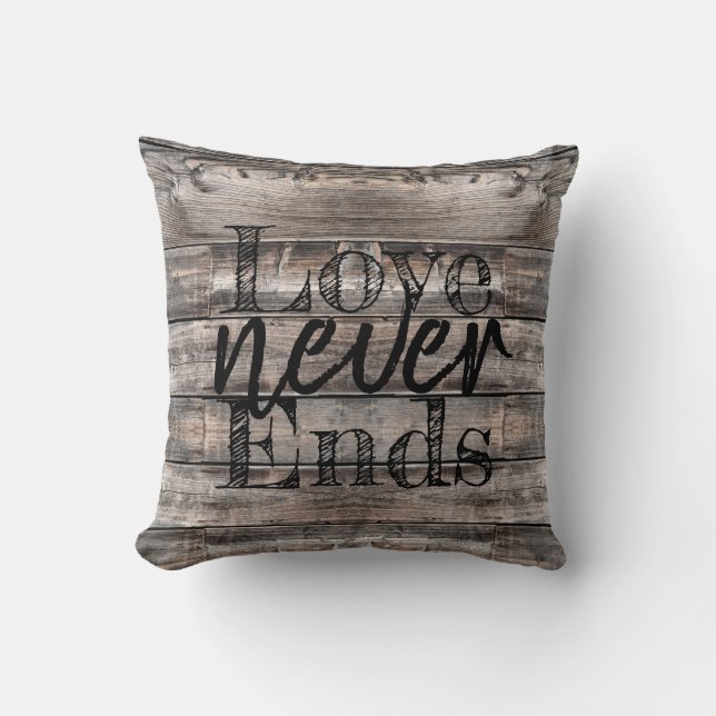 rustic chic LOVE NEVER ENDS | Throw Pillow (Front)