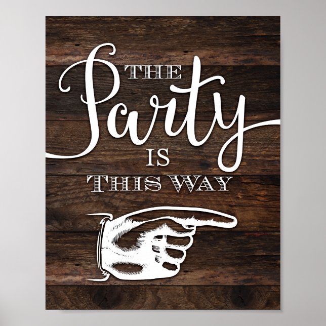 Rustic Chic THE PARTY IS THIS WAY Sign Print (Front)