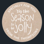 Rustic Christmas Sticker<br><div class="desc">A fun and festive Christmas sticker to decorate your gifts. The sticker has the words,  tis the season to be jolly on a rustic Kraft paper background with white typography. Fun to use for Christmas neighbour gifts. Personalise the text to make it yours. Designed for you by Blackberry Boulevard.</div>