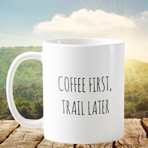 Rustic Cute Trail Pun Jokes Funny Quote Coffee Mug