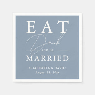 Rustic Eat Drink and Be Married Dusty Blue Wedding Napkin