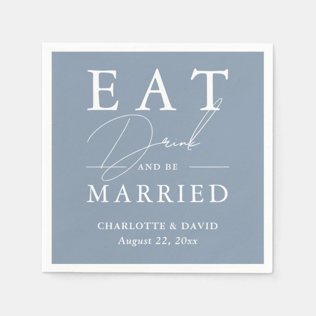 Rustic Eat Drink and Be Married Dusty Blue Wedding Napkin (Front)